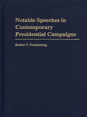 cover image of Notable Speeches in Contemporary Presidential Campaigns
